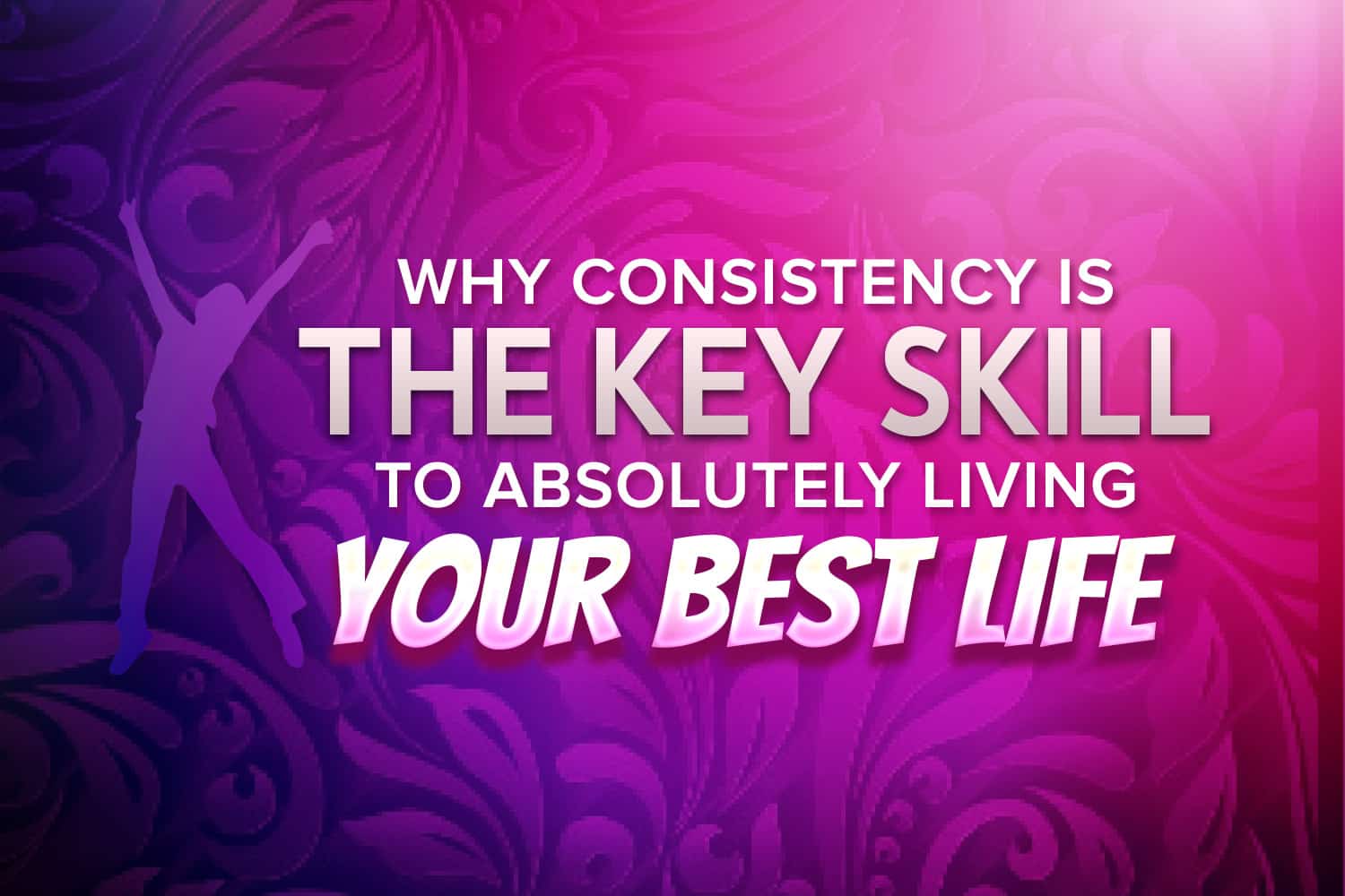 image of Consistency is the key