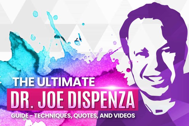 image of the ultimate guide to dr. joe dispenza. techniques, quotes, and videos.